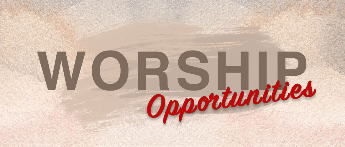 Worship Opportunities